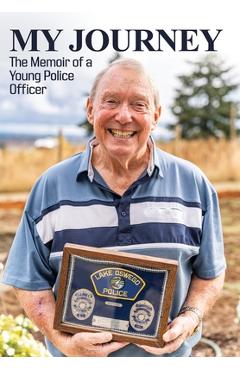 Coperta cărții 'My Journey: The Memoir of a Young Police Officer - Michael D. Hundley'