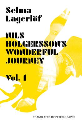 Nils Holgersson's Wonderful Journey Through Sweden, Volume 1 - Selma Lagerlof