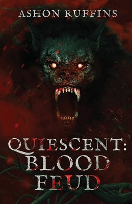 Quiescent: Blood Feud - Ashon Ruffins