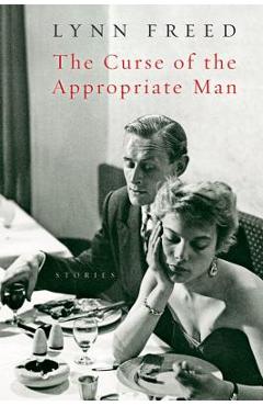 The Curse of the Appropriate Man - Lynn Freed