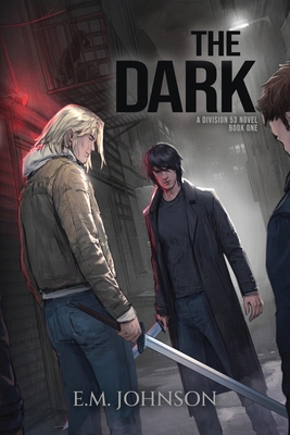 Coperta cărții 'The Dark: A Division 53 Novel Book One - E. M. Johnson'