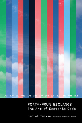 Forty-Four Esolangs: The Art of Esoteric Code - Daniel Temkin