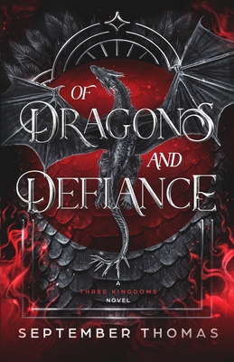 Of Dragons and Defiance: A Three Kingdoms Novel - September Thomas