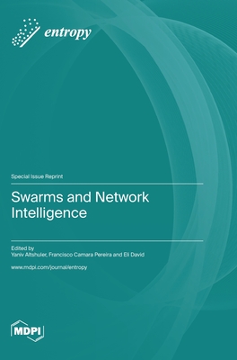Swarms and Network Intelligence - Yaniv Altshuler