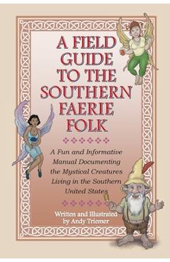 Coperta cărții 'A Field Guide to the Southern Faerie Folk - Andy Triemer'