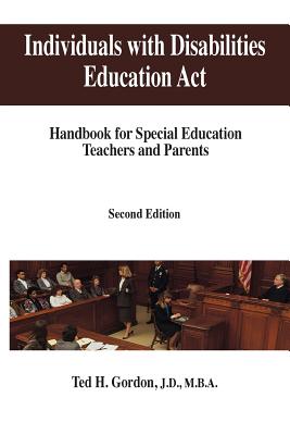 Individuals with Disabilities Education Act: Handbook for Special Education Teachers and Parents - Ted H. Gordon