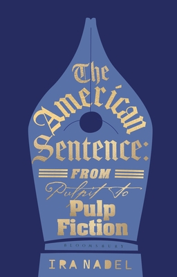 The American Sentence: From Pulpit to Pulp Fiction - Ira Nadel