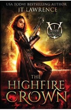 Coperta cărții 'The HighFire Crown: An Urban Fantasy Action Adventure -'