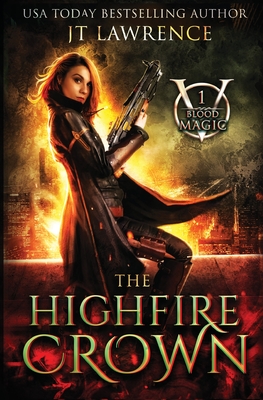 The HighFire Crown: An Urban Fantasy Action Adventure - 