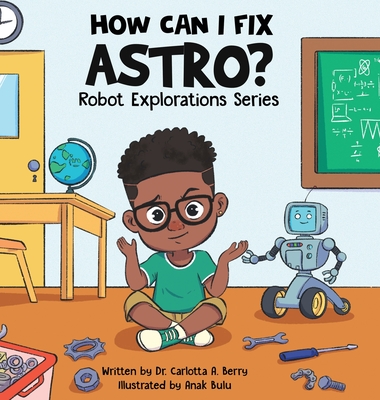 Coperta cărții 'How Can I Fix Astro? - Carlotta A. Berry'