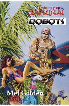 Coperta cărții 'Surfing Samurai Robots: A Zoot Marlowe Mystery - Mel Gilden'