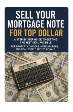 Coperta cărții 'Sell Your Mortgage Note for Top Dollar - Don Flinn'