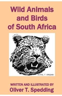 Poza produsului Wild Animals and Birds of South Africa - Oliver T. Spedding