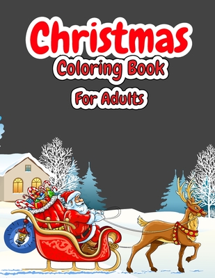 Christmas Coloring Book For Adults: Christmas Adult Coloring Book with Cute Holiday Designs and Relaxing Patterns, Festive Scenes, Winter Scenes, Chri - Octavia Amber
