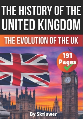 The History of the UK: The Evolution of the United Kingdom - 