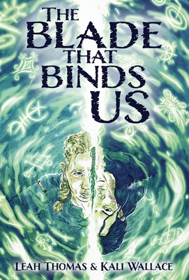 The Blade that Binds Us - Leah Thomas