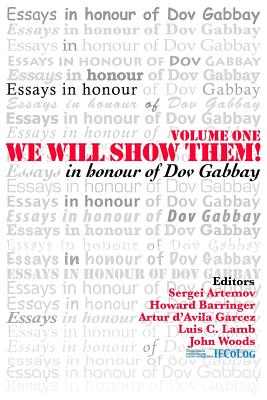 We Will Show Them! Essays in Honour of Dov Gabbay. Volume 1 - S. Artemov