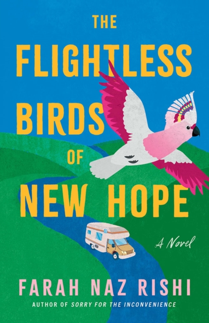The Flightless Birds of New Hope - Farah Naz Rishi