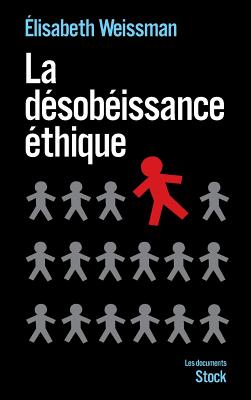La désobéissance éthique - 
