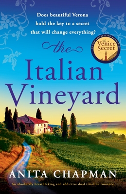 The Italian Vineyard: An absolutely breathtaking and addictive dual timeline romance - Anita Chapman