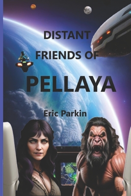 Coperta cărții 'Distant Friends of Pellaya - Eric Parkin'