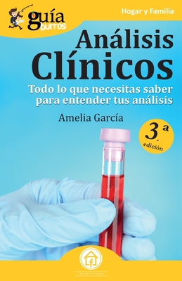GuíaBurros: Análisis clínicos: Todo lo que necesitas saber para entender tus análisis - Amelia García