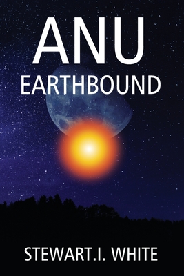 Anu Earthbound - Stewart I. White