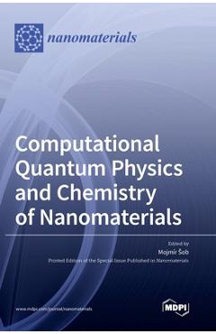 Coperta cărții 'Computational Quantum Physics and Chemistry of Nanomaterials - Mojmír Sob'