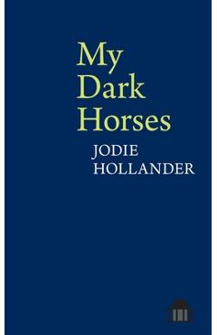 Coperta cărții 'My Dark Horses - Jodie Hollander'