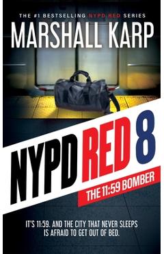 Poza produsului NYPD Red 8: The 11:59 Bomber - Marshall Karp