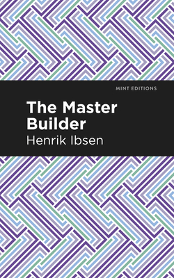 Coperta cărții 'The Master Builder - Henrik Ibsen'