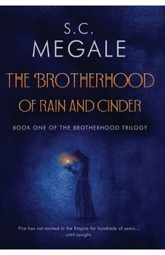 Coperta cărții 'The Brotherhood of Rain and Cinder - S. C. Megale'