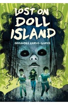 Coperta cărții 'Lost on Doll Island - Cassandra Ramos-gomez'