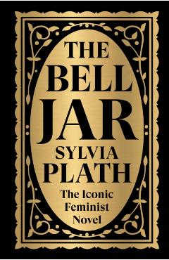 Coperta cărții 'The Bell Jar: Deluxe Hardbound Edition -'