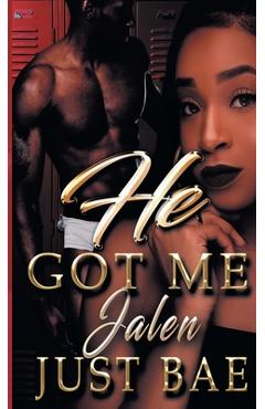 Coperta cărții 'He Got Me: Jalen - Just Bae'