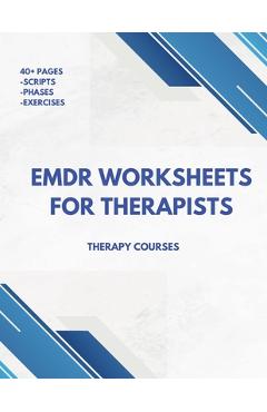 Coperta cărții 'EMDR Worksheets for Therapists - Run Seamless Sessions (scripts, phases + more) -'