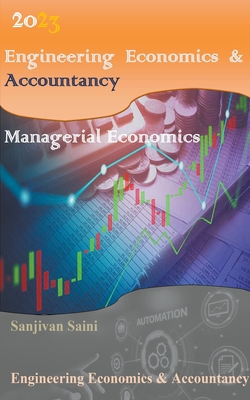 Coperta cărții 'Engineering Economics & Accountancy: Managerial Economics - Sanjivan Saini'