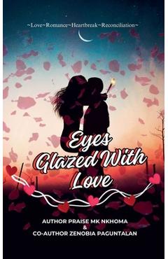 Coperta cărții 'Eyes Glazed With Love - Praise Mk Nkhoma'