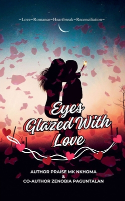 Coperta cărții 'Eyes Glazed With Love - Praise Mk Nkhoma'