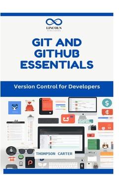 Coperta cărții 'Git and Github Essentials: Version Control for Developers - Thompson Carter'