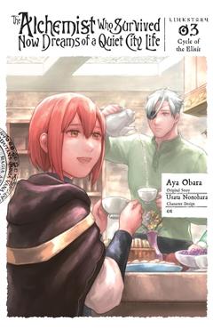 Coperta cărții 'The Alchemist Who Survived Now Dreams of a Quiet City Life II, Vol. 3 (Manga): Cycle of the Elixir - Usata Nonohara'