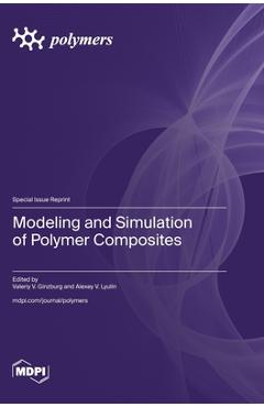 Coperta cărții 'Modeling and Simulation of Polymer Composites - Valeriy V. Ginzburg'