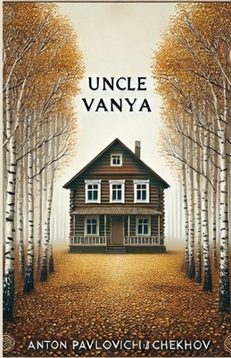 Uncle Vanya(Illustrated) - Anton Pavlovich Chekhov