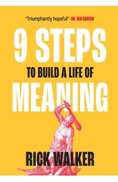 Coperta cărții '9 Steps to Build a Life of Meaning: How to Unlock Your Mind, Happiness, Power, and Your Enemy's Demise - Dan Crenshaw'