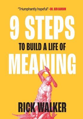 Coperta cărții '9 Steps to Build a Life of Meaning: How to Unlock Your Mind, Happiness, Power, and Your Enemy's Demise - Dan Crenshaw'