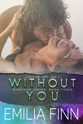 Without You: Scotch and Sammy - Book 2 - Emilia Finn