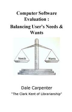 Coperta cărții 'Computer Software Evaluation: Balancing User's Needs & Wants - Dale Carpenter'