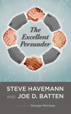 Coperta cărții 'The Excellent Persuader - Steve J. Havemann'