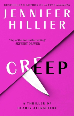 Creep: A Thriller of Deadly Attraction - Jennifer Hillier
