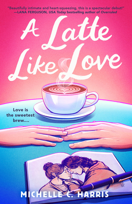 Coperta cărții 'A Latte Like Love - Michelle C. Harris'